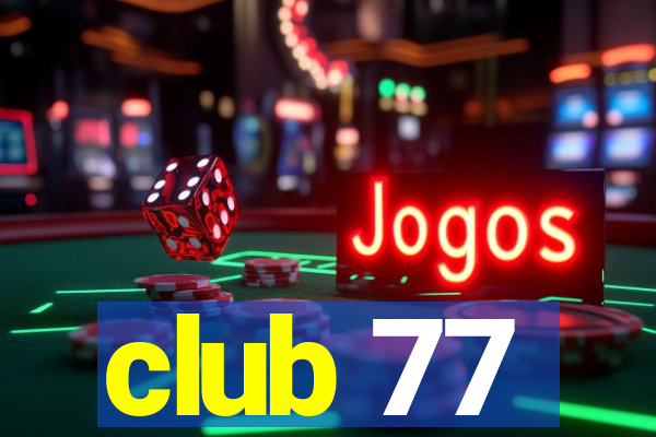 club 77